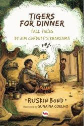 Ruskin Bond Tigers for Dinner